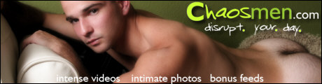 Chaos Men! The Best Gay Porn and Sexies Naked Guys Online!